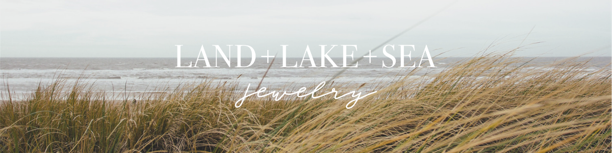 LAND + LAKE + SEA Jewelry Banner